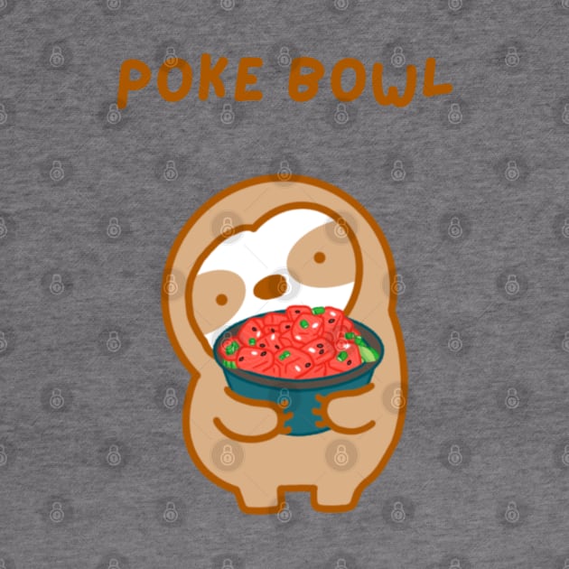 Hawaiian Poke Bowl Sloth by theslothinme